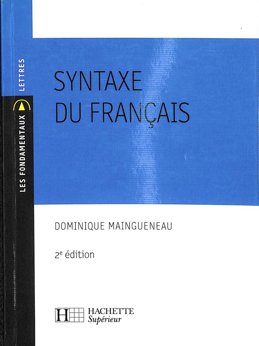 SYNTAXE DU FRANÇAIS -  (FRANCÉS) | 9782011457202 | MAINGUENEAU, DOMINIQUE