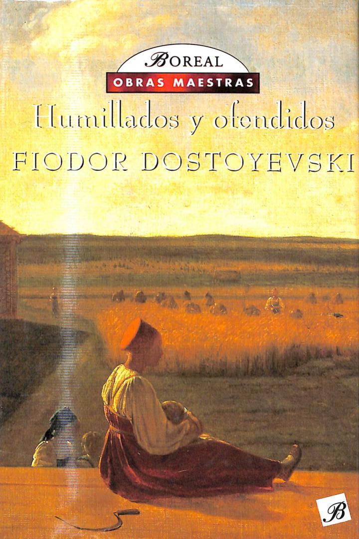 HUMILLADOS Y OFENDIDOS | 9788495156082 | FIODOR MIJAILOVICH DOSTOEVSKI