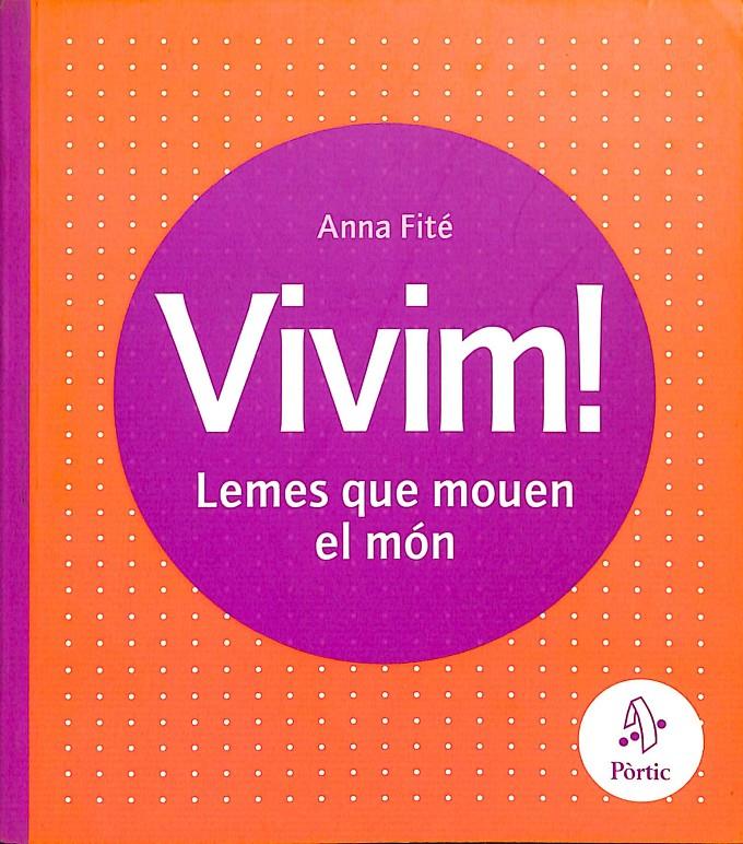 VIVIM! LEMES QUE MOUEN EL MÓN  (CATALÁN) | 9788473069069 | FITÉ SALVANS, ANNA MARIA