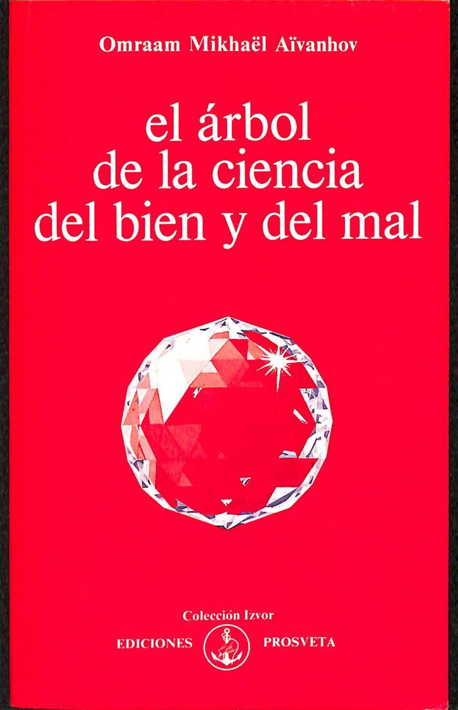 EL ARBOL DE LA CIENCIA DELBIEN Y DEL MAL  | OMRAAM MIKHAEL AIVANHOV