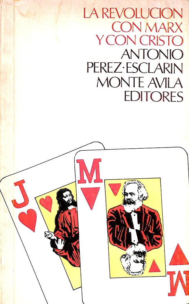 LA REVOLUCION CON MARX Y CON CRISTO  | ANTONIO PEREZ 