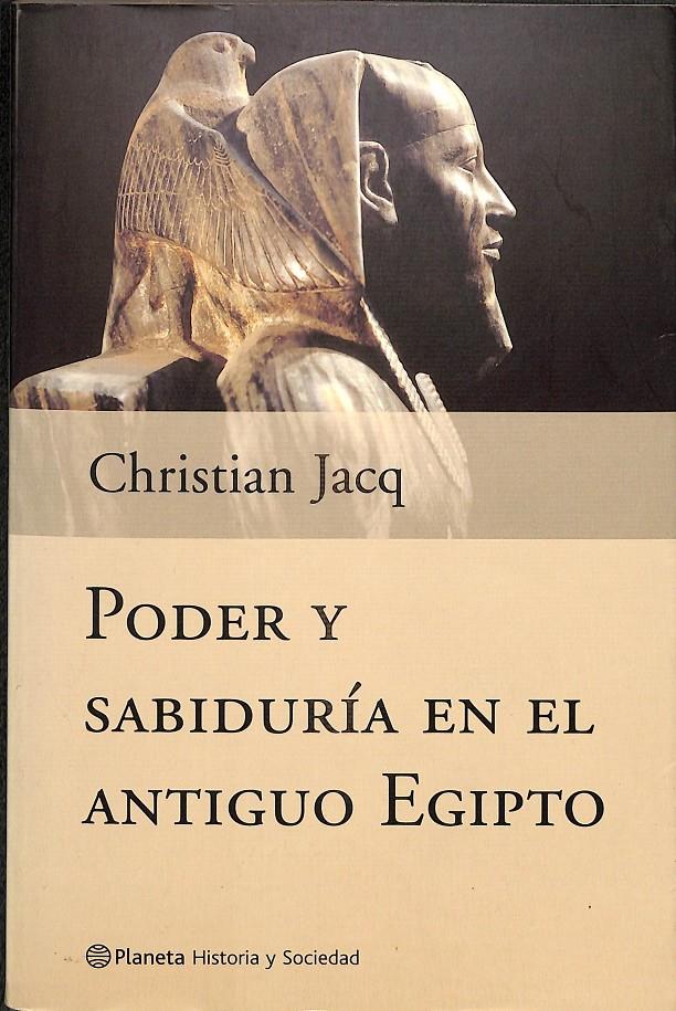 PODER Y SABIDURÍA EN EL ANTIGUO EGIPTO | 9788408038467 | CHRISTIAN JACQ