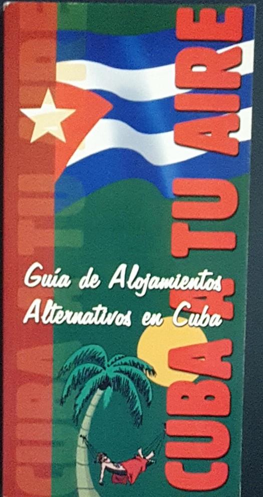 CUBA A TU AIRE GUÍA DE ALOJAMIENTOS ALTERNATIVOS EN CUBA | 9788460623445 | CAMPUZANO RUIZ, ENRIQUE