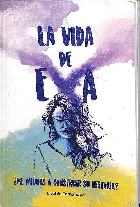 LA VIDA DE EVA. ¿ME AYUDAS A CONSTRUIR SU HISTORIA? | BEATRIZ FERNANDEZ