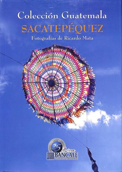 SACATEPEQUEZ COLECCION GUATEMALA  | RICARDO MATA