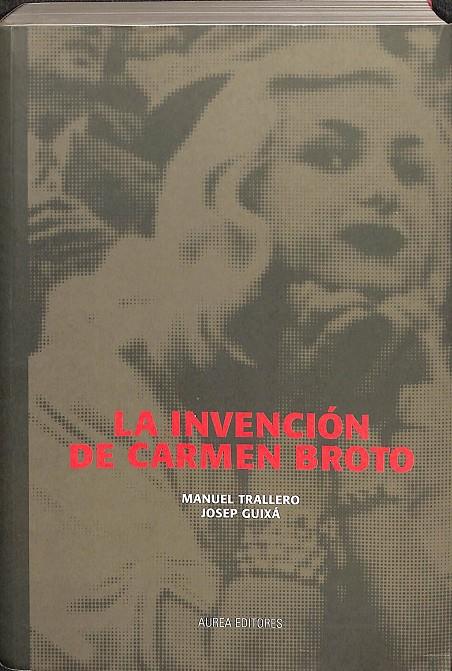 LA INVENCIÓN DE CARMEN BROTO.  | MANUEL TRALLERO, JOSEP GUIXA