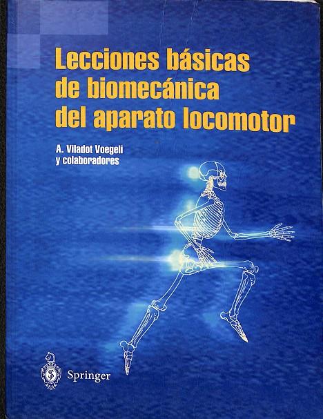LECCIONES BÁSICAS DE BIOMECÁNICA DEL APARATO LOCOMOTOR | A.VILADOT VOEGELI  COLABORACIONES