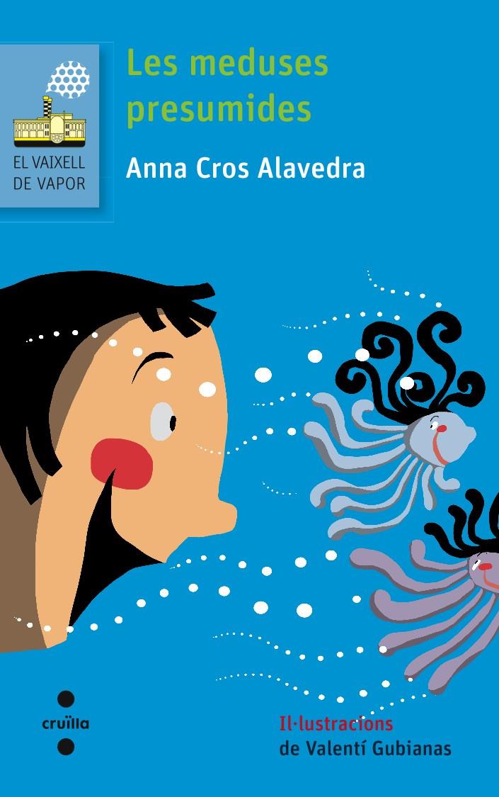 EL VAIXELL DE VAPOR - LES MEDUSES PRESUMIDES (CATALÁN) | CROS ALAVEDRA, ANNA