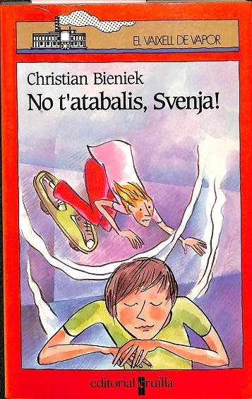 EL VAIXELL DE VAPOR - NO T ' ATABALIS, SVENJA (CATALÁN) | CHISTIAN BIENIEK