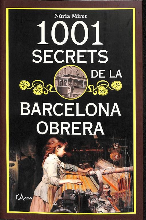 1001 SECRETS DE LA BARCELONA OBRERA (CATALÁN) | 9788494836480 | MIRET I ANTOLÍ, NÚRIA