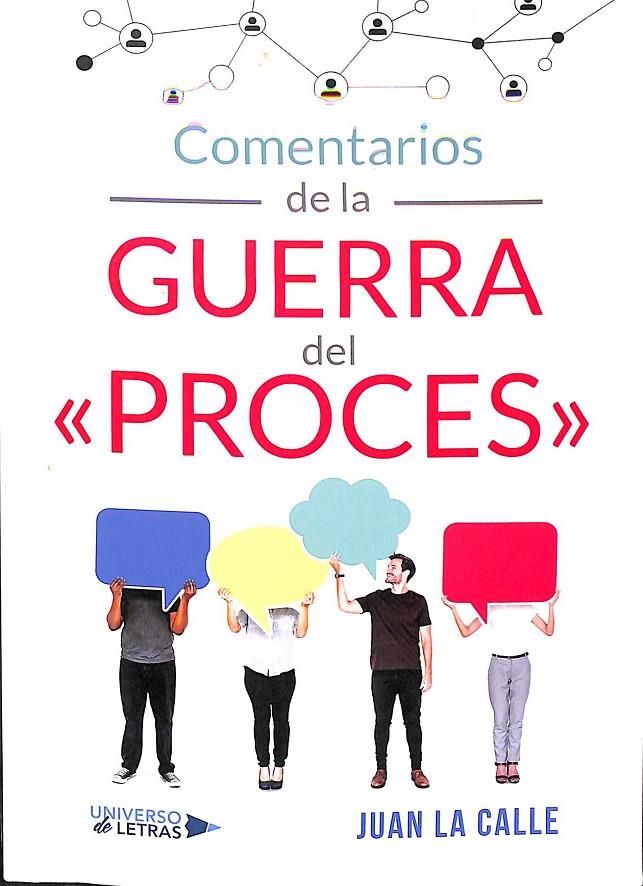 COMENTARIOS DE LA GUERRA DEL "PROCES" | JUAN LA CALLE