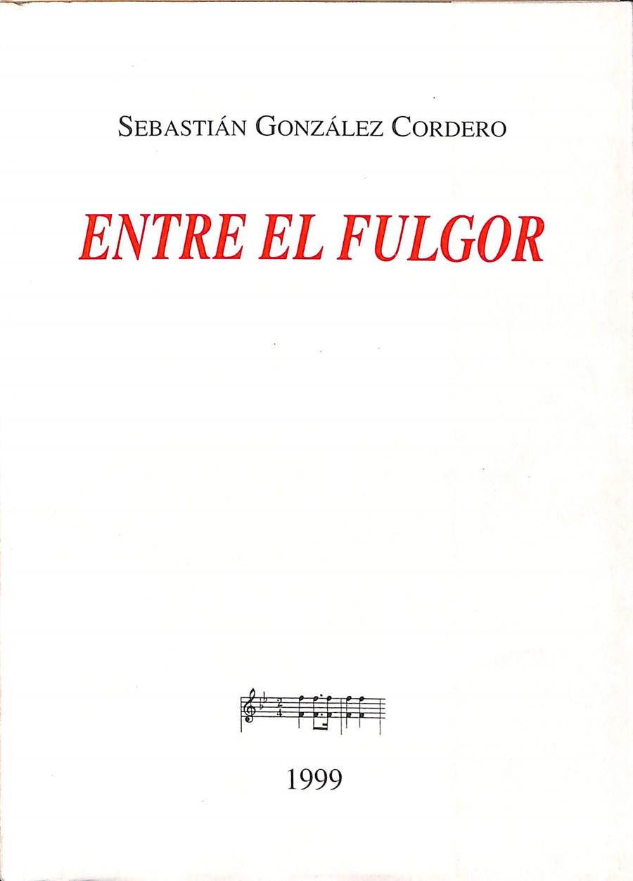 ENTRE EL FULGOR | SEBASTIAN GONZALEZ CORDERO 