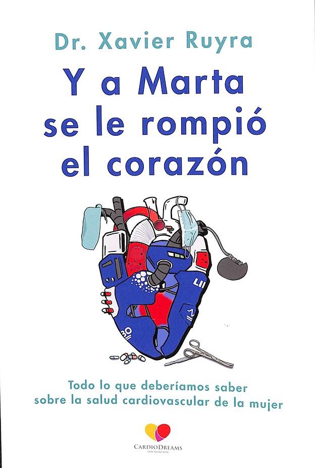 Y A MARTA SE LE ROMPIÓ EL CORAZÓN | RUYRA BALIARDA, XAVIER