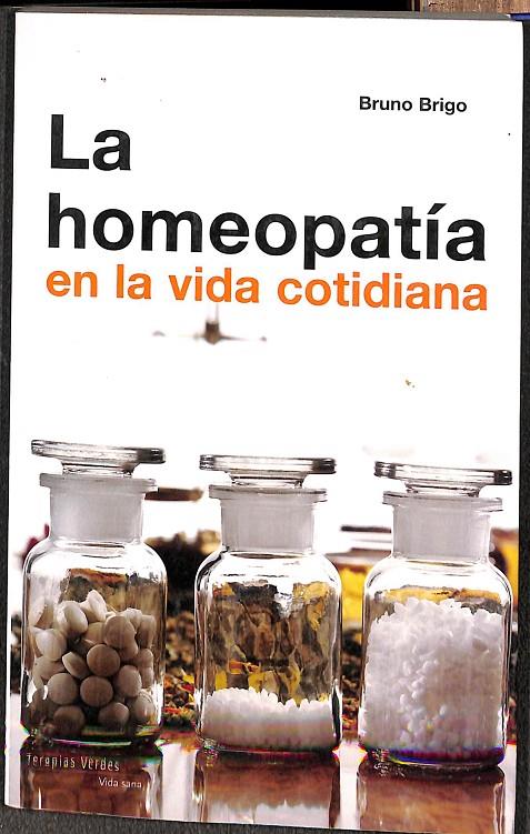 LA HOMEOPATÍA EN LA VIDA COTIDIANA | BRUNO BRIGO