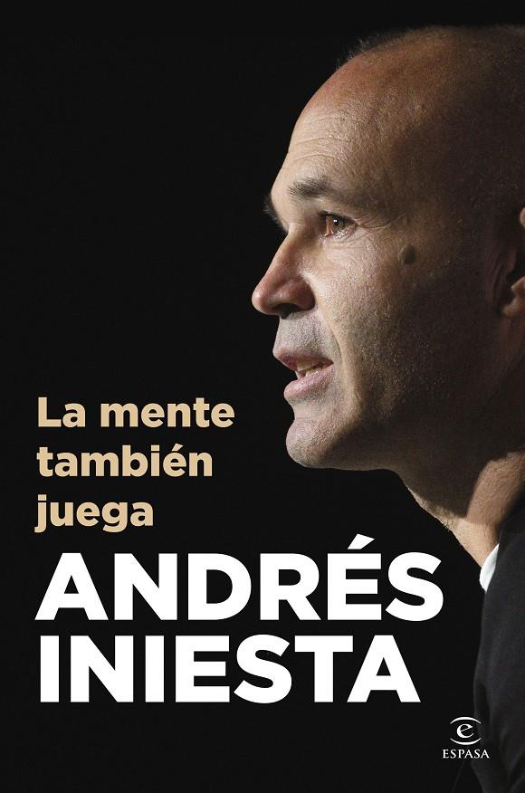 LA MENTE TAMBIÉN JUEGA | INIESTA, ANDRÉS