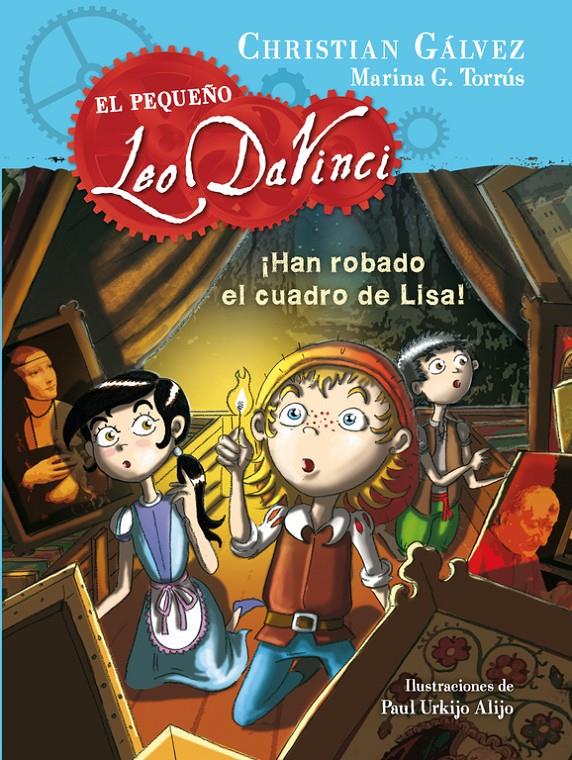 ¡HAN ROBADO EL CUADRO DE LISA! (EL PEQUEÑO LEO DA VINCI 2) | 9788420417738 | GÁLVEZ, CHRISTIAN