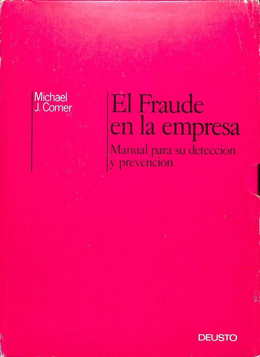 EL FRAUDE EN LA EMPRESA - MANUAL PARA SU DETECCIÓN Y PREVENCIÓN | MICHAEL J.COMER