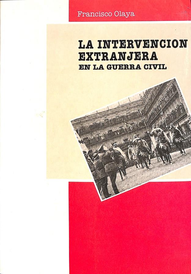 LA INTERVENCIÓN EXTRANJERA EN LA GUERRA CIVIL | 9788487169113 | OLAYA MORALES, FRANCISCO