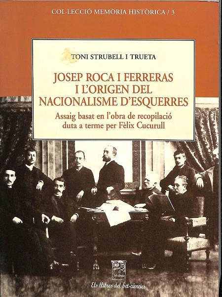 JOSEP ROCA I FERRERAS I L ORIGEN DEL NACIONALISME D ESQUERRES (CATALÁN) | TONI STRUBELL I TRUETA