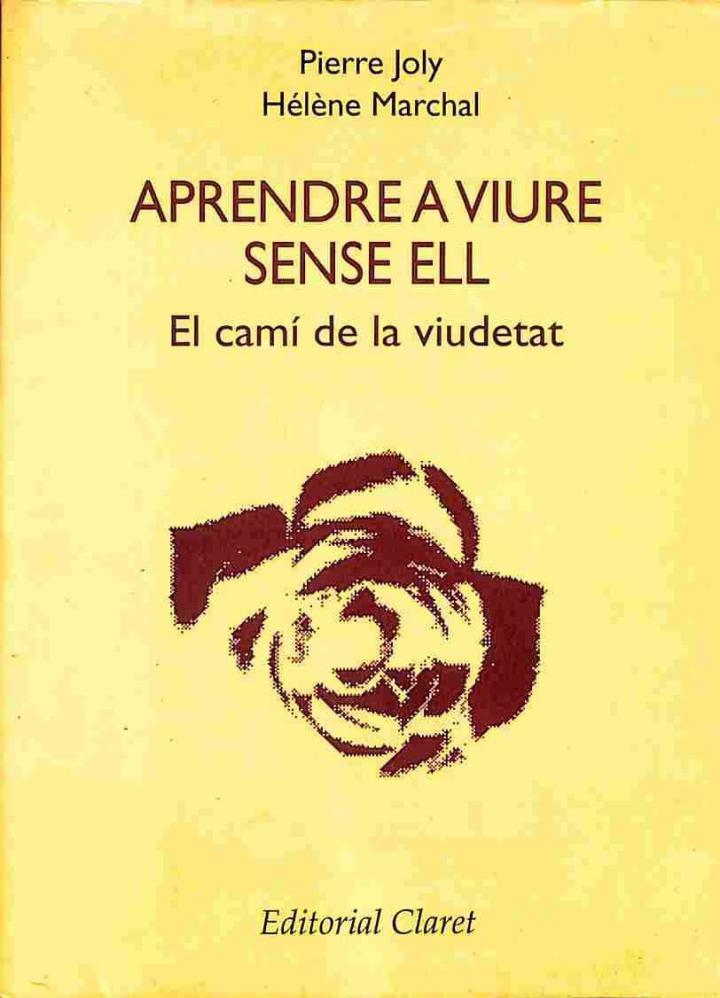 APRENDRE A VIURE SENSE ELL. EL CAMÍ DE LA VIUDETAT (CATALÁN). | 9788472638808 | PIERRE JOLY / HELENE MARCHAL