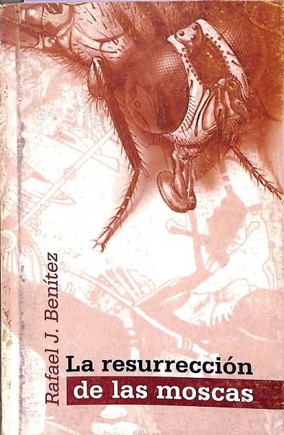 LA RESURRECCION DE LAS MOSCAS  | 9789592093331 | RAFAEL J. BENITEZ 
