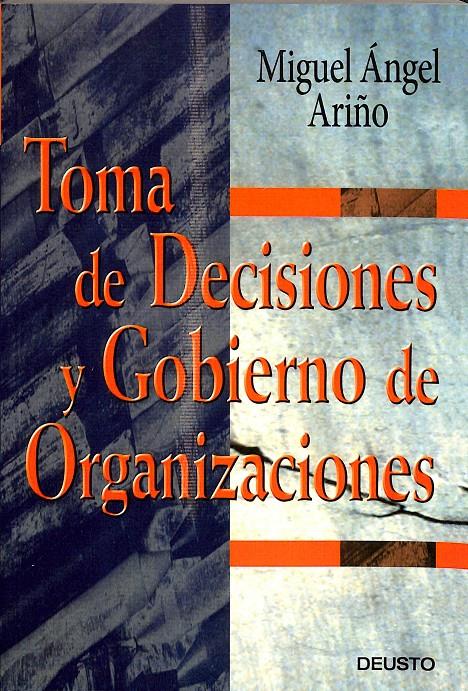 TOMA DE DECISIONES Y GOBIERNO DE ORGANIZACIONES | MIGUEL ÁNGEL ARIÑO