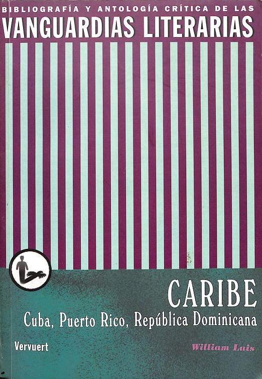 LAS VANGUARDIAS LITERARIAS EN EL CARIBE CUBA, PUERTO RICO, REPÚBLICA DOMINICANA | 9788484895640 | LUIS, WILLIAM