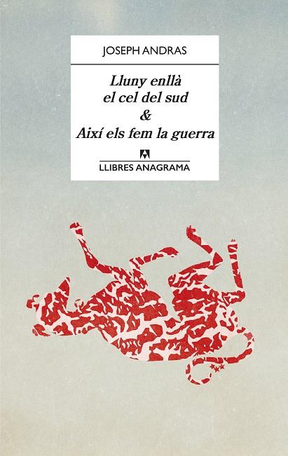 LLUNY ENLLÀ EL CEL DEL SUD & AIXÍ ELS FEM LA GUERRA (CATALÁN) | ANDRAS, JOSEPH