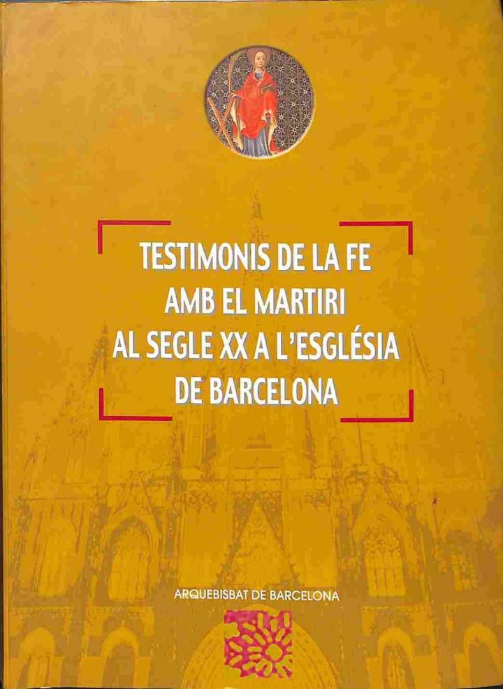 TESTIMONIS DE LA FE AMB EL MARTIRI AL SEGLE XX A L'ESGLÉSIA DE BARCELONA (CATALÁN). | 9788485028771 | RICARD M. CARLES I GORDO