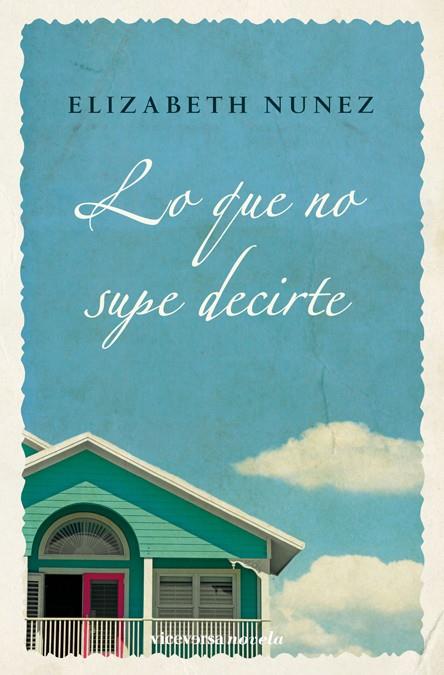 LO QUE NO SUPE DECIRTE | NUNEZ, ELIZABETH