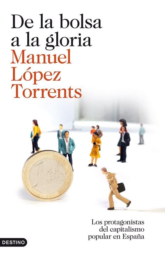 DE LA BOLSA A LA GLORIA | LÓPEZ TORRENTS, MANUEL