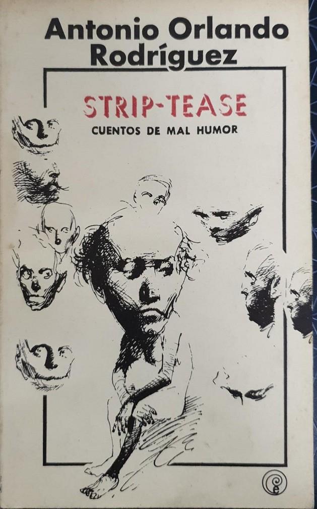 STRIP-TEASE CUENTOS DEL MAL HUMOR | ANTONIO ORLANDO RODRIGUEZ