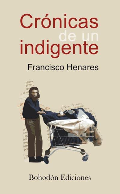 CRÓNICAS DE UN INDIGENTE | 9788492828746 | HENARES REDONDO, FRANCISCO