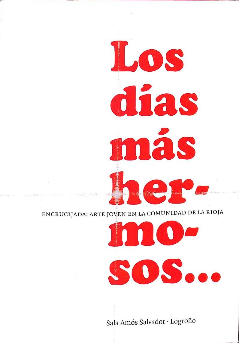 LOS DIAS MÁS HER - MO - SOS...ENCUCIJADA: ARTE JOVEN EN LA COMUNIDAD DE LA RIOJA | SALA AMOS SALVADOR, LOGROÑO