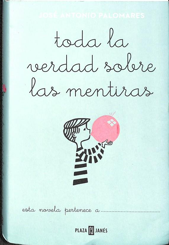 TODA LA VERDAD SOBRE LAS MENTIRAS | PALOMARES, JOSÉ ANTONIO