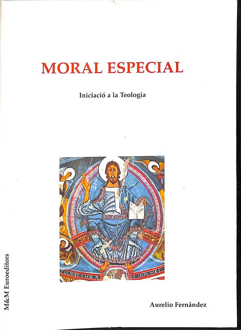 MORAL ESPECIAL INICIACIÓ A LA TEOLOGIA (CATALÁN) | AURELIO FERNANDEZ