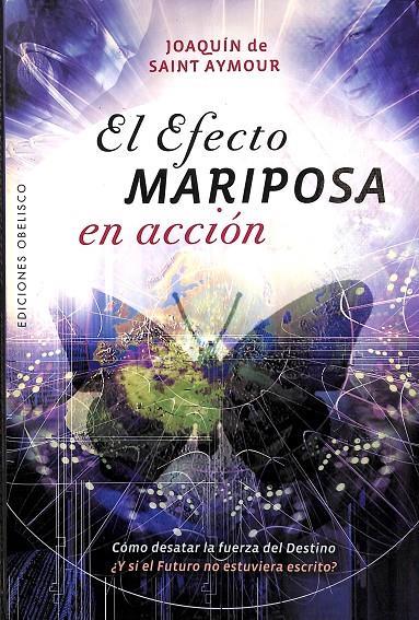 EL EFECTO MARIPOSA EN ACCIÓN | DE SAINT AYMOUR, JOAQUÍN