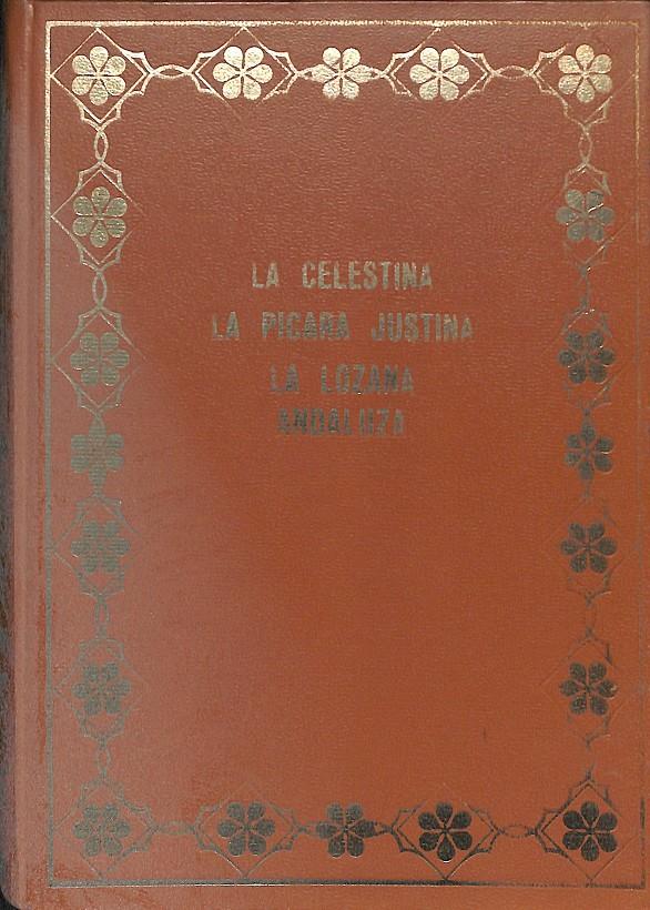 LA CELESTINA, LA PICARA JUSTINA, LA LOZANA ANDALUZA | FERNANDO DE ROJAS, FRANCISCO DELICADO, FRANCISCO LOPEZ DE UBEDA