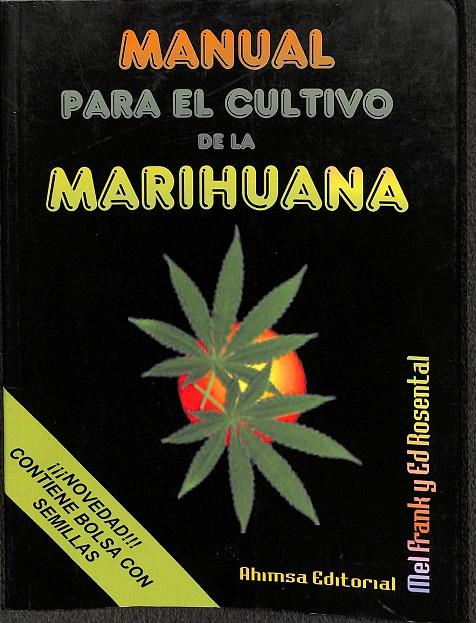 MANUAL PARA EL CULTIVO DE LA MARIHUANA | MEL FRANK, ED ROSENTAL