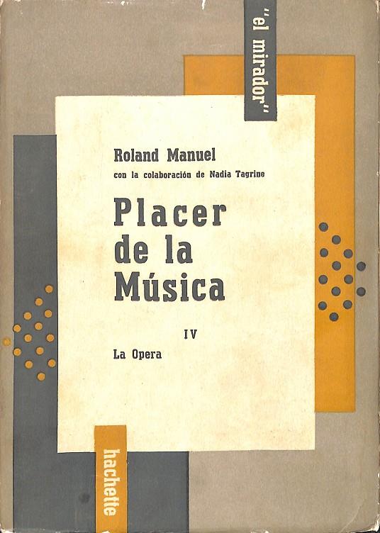 PLACER DE LA MÚSICA IV - LA ÓPERA | ROLAND MANUEL / NADIA TAGRINE