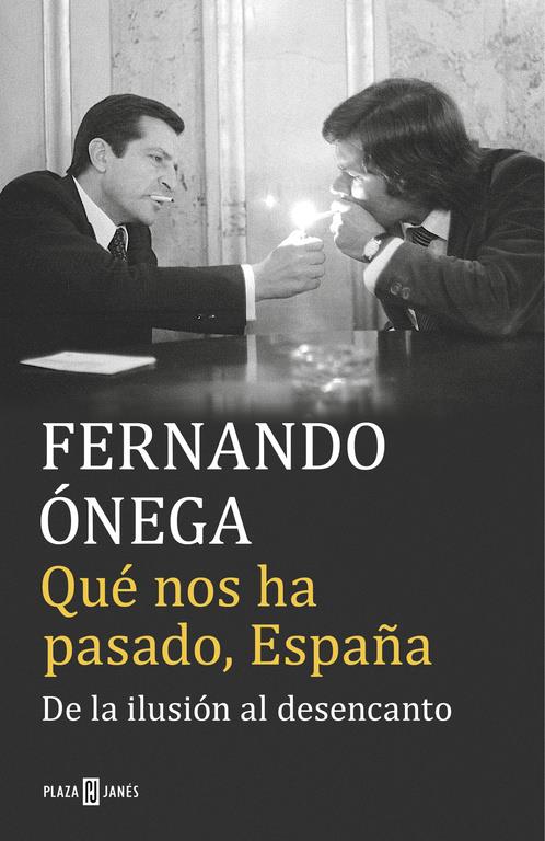 QUÉ NOS HA PASADO ESPAÑA | 9788401017513 | FERNANDO ÓNEGA