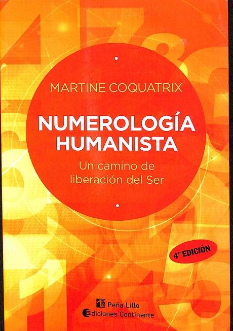 NUMEROLOGÍA HUMANISTA, LA : UN CAMINO DE LIBERACIÓN DEL SER | M. COQUATRIX