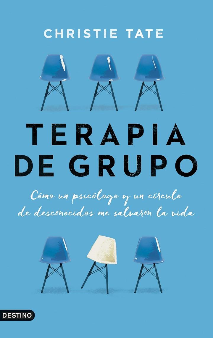 TERAPIA DE GRUPO CÓMO UN PSICÓLOGO Y UN CÍRCULO DE DESCONOCIDOS ME SALVARON LA VIDA | TATE, CHRISTIE