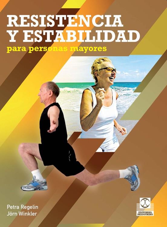 RESISTENCIA Y ESTABILIDAD PARA PERSONAS MAYORES | REGELIN, PETRA/WINKLER, JÖRN