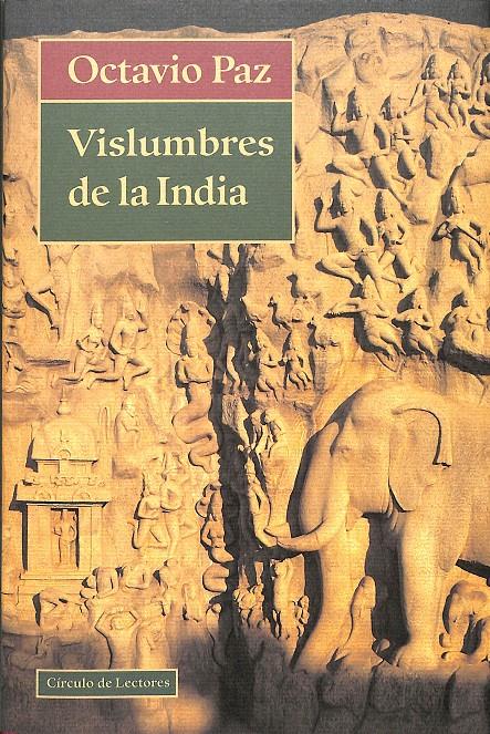 VISLUMBRES DE LA INDIA | 0 | OCTAVIO PAZ