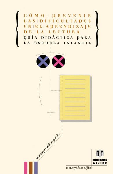 CÓMO PREVENIR LAS DIFICULTADES EN EL APRENDIZAJE DE LA LECTURA | MOLINA GARCÍA, SANTIAGO