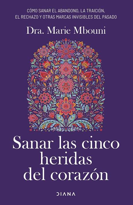 SANAR LAS CINCO HERIDAS DEL CORAZÓN | MBOUNI, MARIE