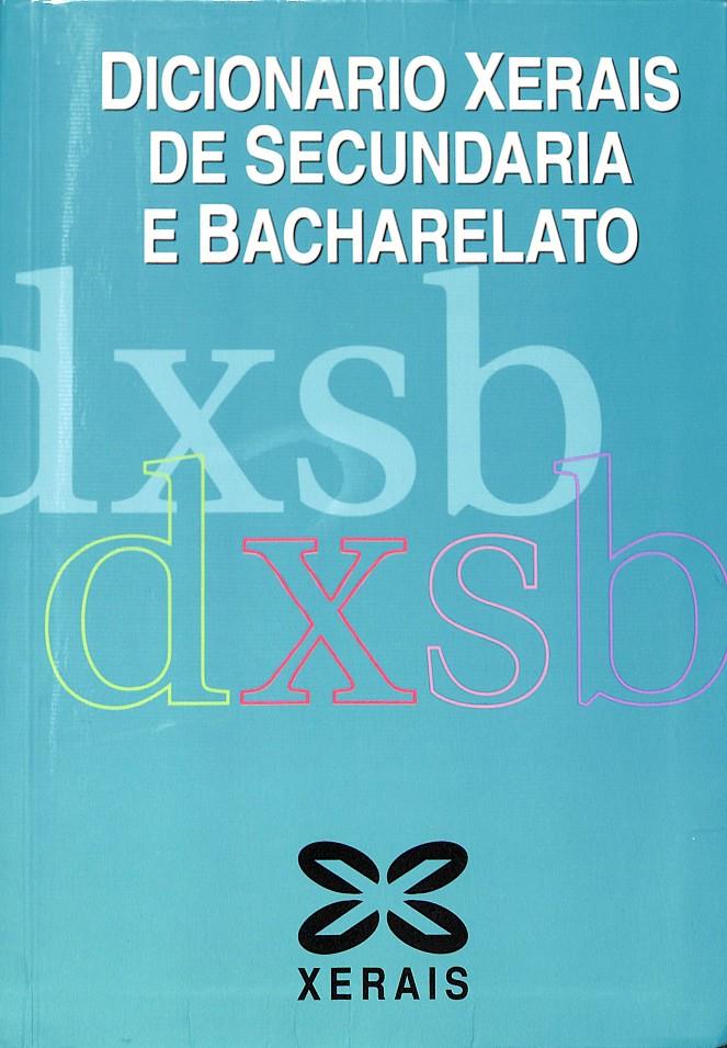 DICIONARIO XERAIS DE SECUNDARIA E BACHARELATO | 9788499147345 | CAJARAVILLE, HÉCTOR / GONZÁLEZ MARTÍNEZ, HENRIQUE / FELPETO GARCÍA, CRISTINA / MOAR QUINTELA, ROCÍO 