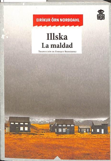 ILLSKA. LA MALDAD | ÖRN NORÐDAHL, EIRÍKUR
