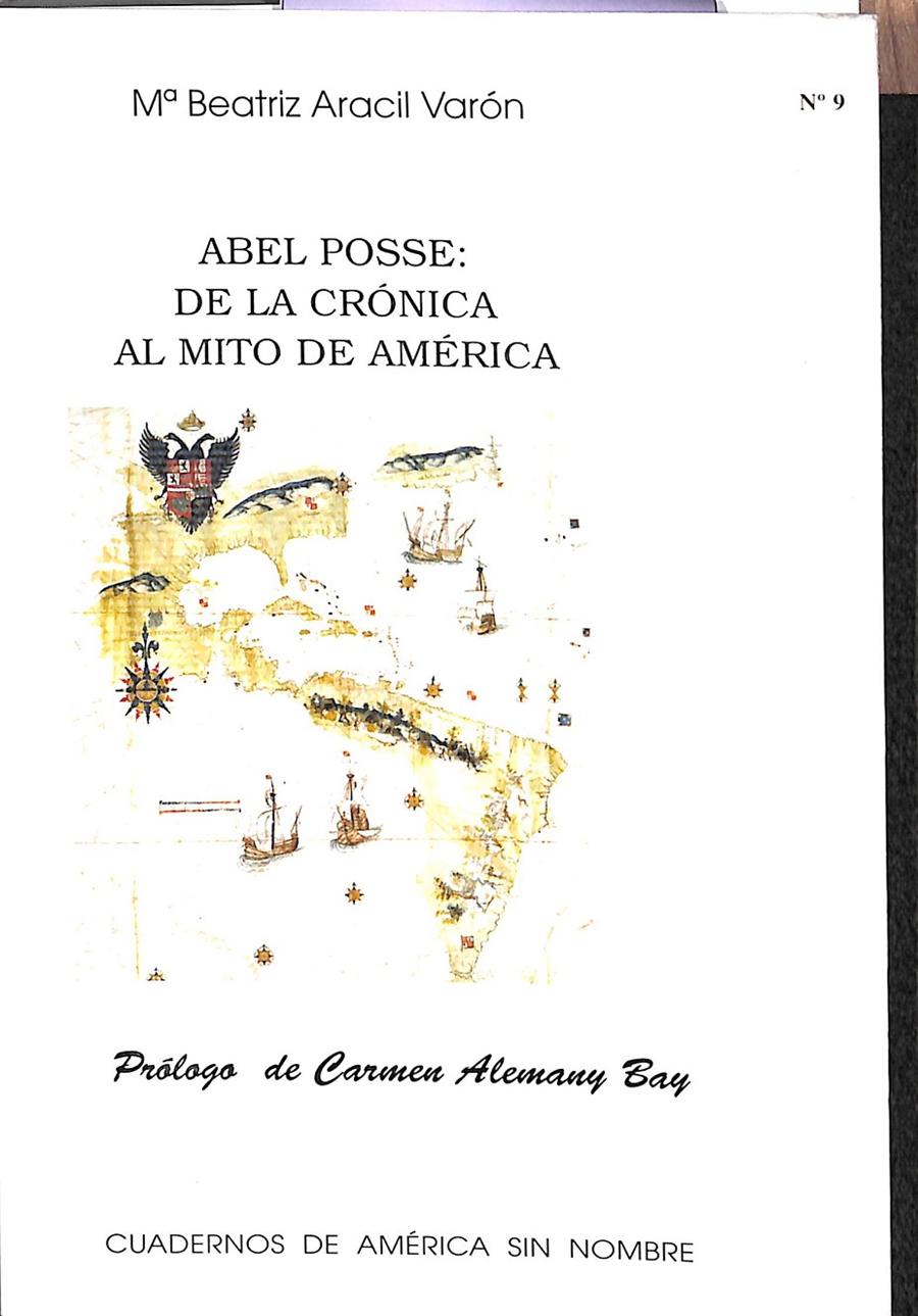 ABEL POSSE: DE LA CRÓNICA AL MITO DE AMÉRICA Nº 9 | 9788479087845 | ARACIL VARÓN, BEATRIZ
